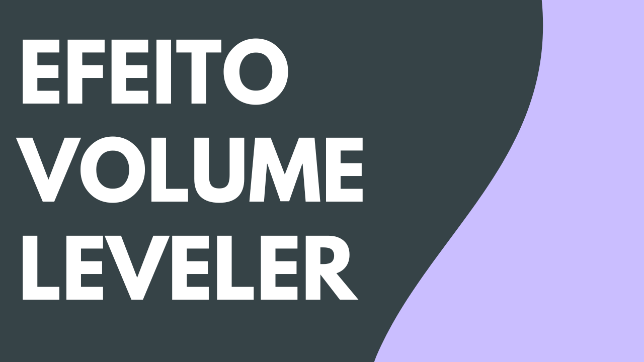 Efeito de áudio Volume Leveler